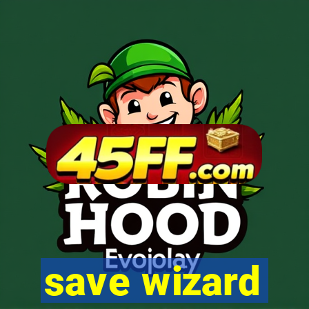 save wizard